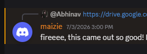 Discord message screenshot from maizie: fireeee, this came out so good!